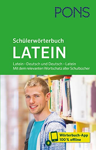 PONS Schülerwörterbuch Latein: Latein – Deutsch und Deutsch – Latein. Mit dem relevanten Wortschatz aller Schulbücher PONS Schülerwörterbuch Latein: Latein – Deutsch und Deutsch – Latein. Mit dem relevanten Wortschatz aller Schulbücher