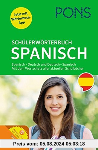 PONS Schülerwörterbuch Spanisch-Deutsch/Deutsch-Spanisch: Mit dem Wortschatz aller relevanten Lehrwerke. Mit App.