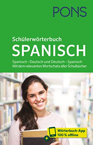 PONS Schülerwörterbuch Spanisch: Spanisch – Deutsch und Deutsch – Spanisch. Mit dem relevanten Wortschatz aller Schulbücher PONS Schülerwörterbuch Spanisch: Spanisch – Deutsch und Deutsch – Spanisch. Mit dem relevanten Wortschatz aller Schulbücher
