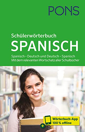 PONS Schülerwörterbuch Spanisch: Spanisch – Deutsch und Deutsch – Spanisch. Mit dem relevanten Wortschatz aller Schulbücher PONS Schülerwörterbuch Spanisch: Spanisch – Deutsch und Deutsch – Spanisch. Mit dem relevanten Wortschatz aller Schulbücher
