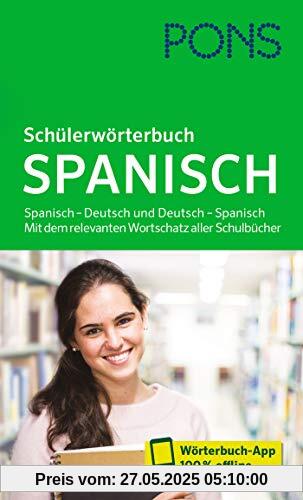 PONS Schülerwörterbuch Spanisch: Spanisch – Deutsch und Deutsch – Spanisch. Mit dem relevanten Wortschatz aller Schulbücher