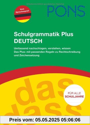 PONS Schulgrammatik Plus Deutsch: Umfassend nachschlagen, verstehen, wissen. Das Plus: mit passende Regeln zu Rechtschreibung und Zeichensetzung