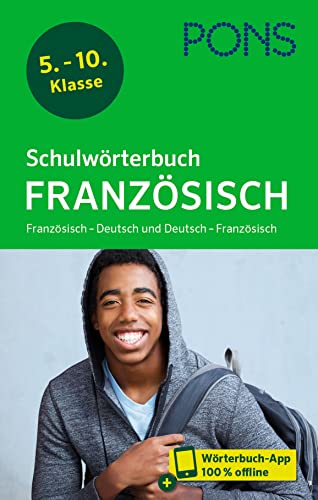 PONS Schulwörterbuch Französisch: Französisch - Deutsch und Deutsch - Französisch mit Wörterbuch-App PONS Schulwörterbuch Französisch: Französisch - Deutsch und Deutsch - Französisch mit Wörterbuch-App