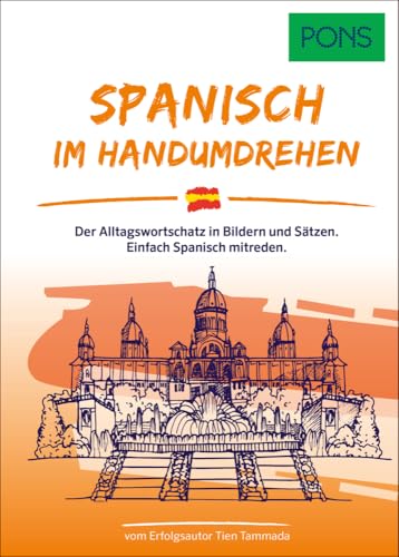 PONS Spanisch Im Handumdrehen: Der Alltagswortschatz in Bildern und Sätzen. Einfach Spanisch mitreden. (PONS ... Im Handumdrehen) von PONS Langenscheidt GmbH