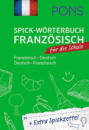 PONS Spick-Wörterbuch für die Schule: Französisch-Deutsch / Deutsch-Französisch. Plus Extra Spickzettel. PONS Spick-Wörterbuch für die Schule: Französisch-Deutsch / Deutsch-Französisch. Plus Extra Spickzettel.