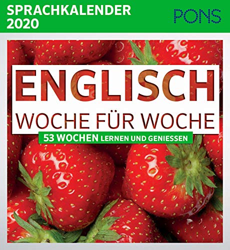 PONS Sprachkalender 2020 Englisch Woche für Woche: 53 Wochen lernen und genießen: 53 Wochen Lernen und Geniessen von Pons GmbH