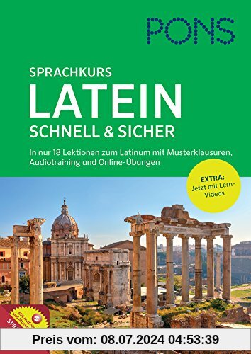 PONS Sprachkurs Latein schnell & sicher: In nur 18 Lektionen zum Latinum. Mit Musterklausuren, Audiotraining und Online-Übungen