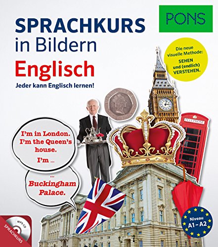 PONS Sprachkurs in Bildern Englisch - Jeder kann Englisch lernen - mit dem visuellen PONS-Prinzip!: Jeder kann Englisch lernen! Mit MP3-CD