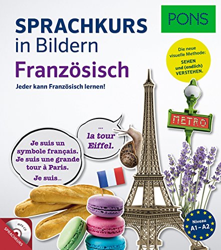 PONS Sprachkurs in Bildern Französisch: Jeder kann Französisch lernen - mit dem visuellen PONS-Prinzip: Jeder kann Französisch lernen! Mit MP3-CD