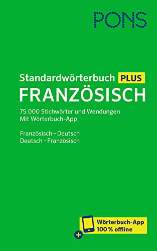 PONS Standardwörterbuch Plus Französisch: 75.000 Stichwörter und Wendungen. Mit Wörterbuch-App. Französisch - Deutsch / Deutsch - Französisch