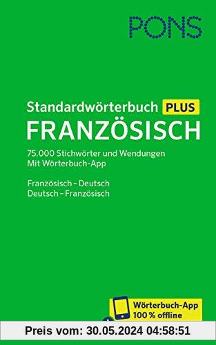 PONS Standardwörterbuch Plus Französisch: 75.000 Stichwörter und Wendungen. Mit Wörterbuch-App. Französisch - Deutsch / Deutsch - Französisch