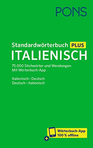 PONS Standardwörterbuch Plus Italienisch: 75.000 Stichwörter und Wendungen. Mit Wörterbuch-App. Italienisch - Deutsch / Deutsch - Italienisch