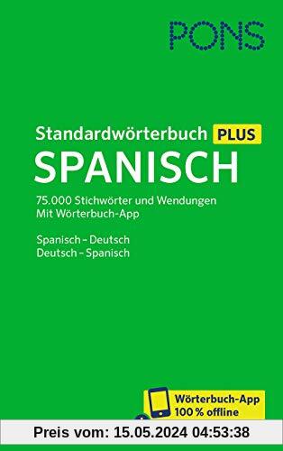PONS Standardwörterbuch Plus Spanisch: 75.000 Stichwörter und Wendungen. Mit Wörterbuch-App. Spanisch - Deutsch / Deutsch - Spanisch