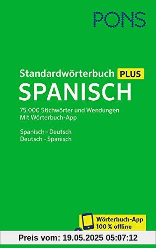 PONS Standardwörterbuch Plus Spanisch: 75.000 Stichwörter und Wendungen. Mit Wörterbuch-App. Spanisch - Deutsch / Deutsch - Spanisch