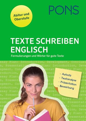 PONS Texte schreiben- Englisch: Aufsatz, Textanalyse, Präsentation, Briefe und Bewerbungen: Formulierungen und Wörter für gute Texte. Aufsatz, Textanalyse, Präsentation, Bewerbungen