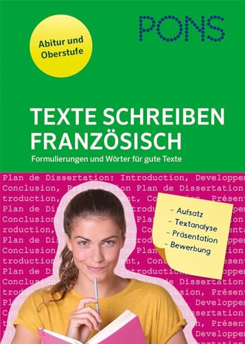 PONS Texte schreiben - Französisch: Formulierungen und Wörter für gute Texte: Aufsatz, Textanalyse, Präsentation, Bewerbung von Klett Lerntraining