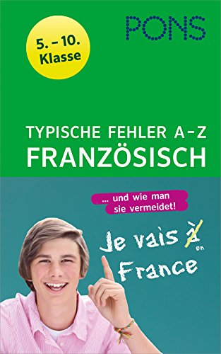 PONS Typische Fehler A bis Z Französisch: 5. - 10. Klasse