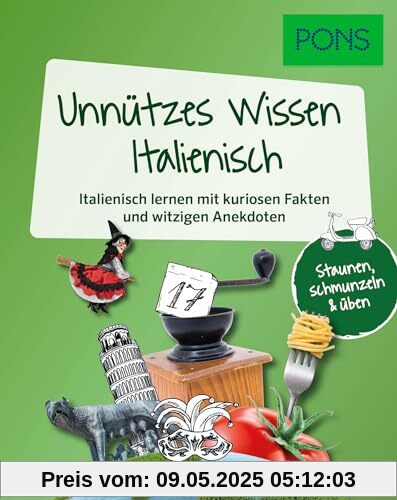 PONS Unnützes Wissen Italienisch: Italienisch lernen mit kuriosen Fakten und witzigen Anekdoten