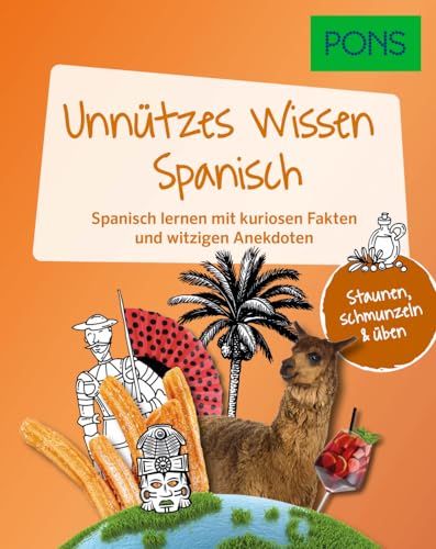 PONS Unnützes Wissen Spanisch: Spanisch lernen mit kuriosen Fakten und witzigen Anekdoten von PONS Langenscheidt GmbH