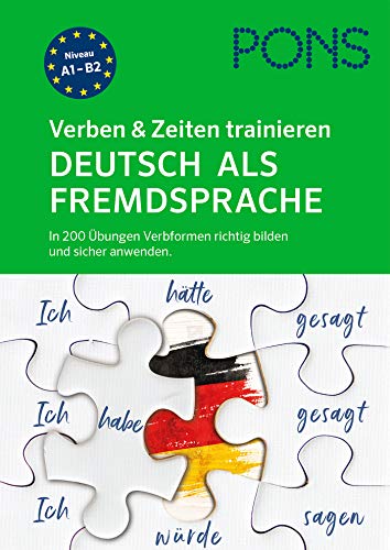 PONS Verben & Zeiten trainieren Deutsch als Fremdsprache: In 200 Übungen Verbformen richtig bilden und sicher anwenden PONS Verben & Zeiten trainieren Deutsch als Fremdsprache: In 200 Übungen Verbformen richtig bilden und sicher anwenden