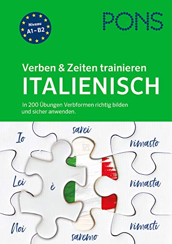 PONS Verben & Zeiten trainieren Italienisch: In 200 Übungen Verbformen richtig bilden und sicher anwenden