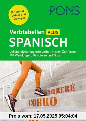PONS Verbtabellen Plus Spanisch: Vollständig konjugierte Verben in allen Zeitformen. Mit Wendungen, Beispielen und Tipps