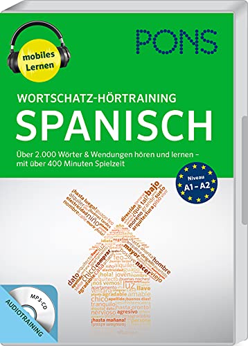 PONS Wortschatz-Hörtraining Spanisch: Über 2.000 Wörter & Wendungen hören und lernen - mit über 475 Minuten Spielzeit PONS Wortschatz-Hörtraining Spanisch: Über 2.000 Wörter & Wendungen hören und lernen - mit über 475 Minuten Spielzeit