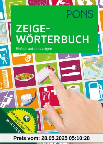PONS Zeige-Wörterbuch: Einfach auf alles zeigen. Mit Zeige-Wörterbuch als E-Book PONS Zeige-Wörterbuch: Einfach auf alles zeigen. Mit Zeige-Wörterbuch als E-Book