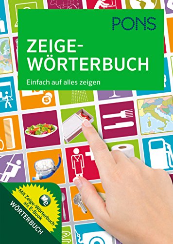 PONS Zeige-Wörterbuch: Einfach auf alles zeigen. Mit den wichtigsten Bildern als PDF zum Download: Einfach auf alles zeigen. Mit Zeige-Wörterbuch als E-Book