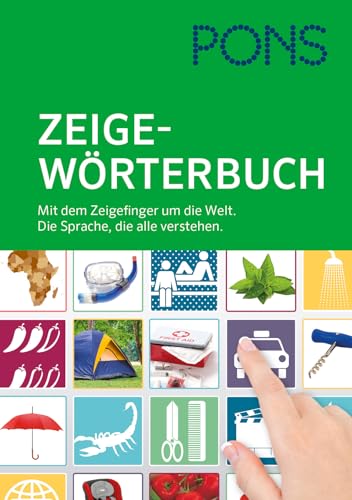 PONS Zeigewörterbuch: Mit dem Zeigefinger um die Welt. Die Sprache, die alle verstehen. von PONS Langenscheidt GmbH