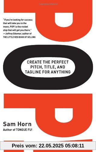 POP!: Create the Perfect Pitch, Title, and Tagline for Anything POP!: Create the Perfect Pitch, Title, and Tagline for Anything