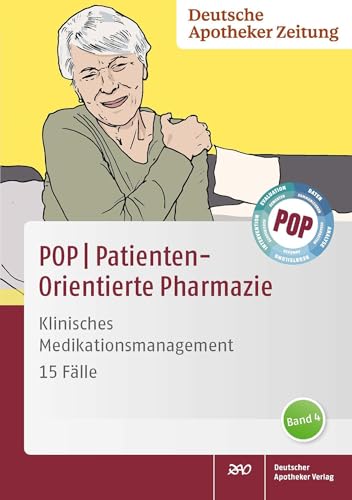 POP PatientenOrientierte Pharmazie: Klinisches Medikationsmanagement - 15 Fälle Band 4 POP PatientenOrientierte Pharmazie: Klinisches Medikationsmanagement - 15 Fälle Band 4 von Deutscher Apotheker Verlag