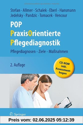 POP - PraxisOrientierte Pflegediagnostik: Pflegediagnosen - Ziele - Maßnahmen POP - PraxisOrientierte Pflegediagnostik: Pflegediagnosen - Ziele - Maßnahmen