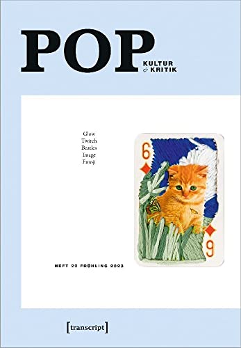 POP: Kultur & Kritik (Jg. 12, 1/2023) (POP. Kultur und Kritik) von transcript