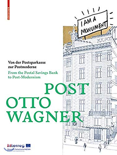 POST OTTO WAGNER: Von der Postsparkasse zur Postmoderne / From the Postal Savings Bank to Post-Modernism von Birkhauser
