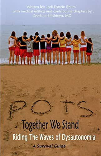 POTS - Together We Stand: Riding the Waves of Dysautonomia POTS - Together We Stand: Riding the Waves of Dysautonomia