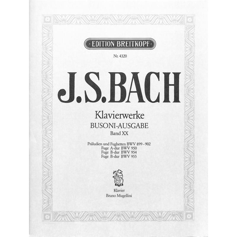 Präludien + Fughetten BWV 899-902 Fugen BWV 950