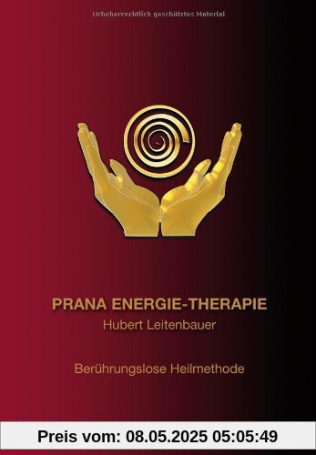 PRANA ENERGIE-THERAPIE: Berührungslose Heilmethode