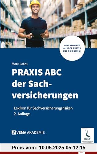 PRAXIS ABC der Sachversicherungen: Lexikon für Sachversicherungsrisiken (VEMA Akademie)