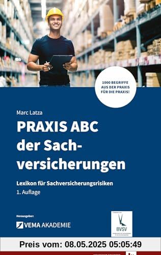 PRAXIS ABC der Sachversicherungen: Lexikon für Sachversicherungsrisiken