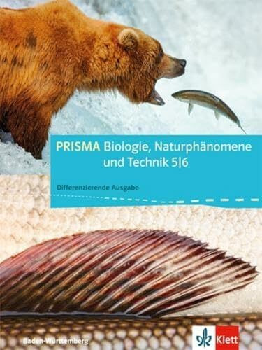PRISMA Biologie, Naturphänomene und Technik 5/6. Differenzierende Ausgabe Baden-Württemberg: S...