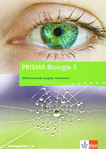 PRISMA Biologie 3. Differenzierende Ausgabe Rheinland-Pfalz: Arbeitsbuch Klasse 9/10 (PRISMA Biologie. Differenzierende Ausgabe)