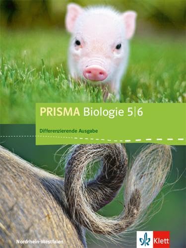PRISMA Biologie 5/6. Differenzierende Ausgabe Nordrhein-Westfalen: Schulbuch Klasse 5/6 (PRISMA Biologie. Differenzierende Ausgabe für Nordrhein-Westfalen ab 2018)