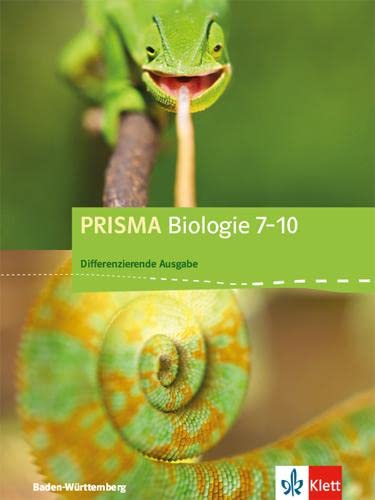 PRISMA Biologie 7-10. Differenzierende Ausgabe Baden-Württemberg: Schulbuch Klasse 7-10 (PRISMA Biologie. Differenzierende Ausgabe ab 2017)