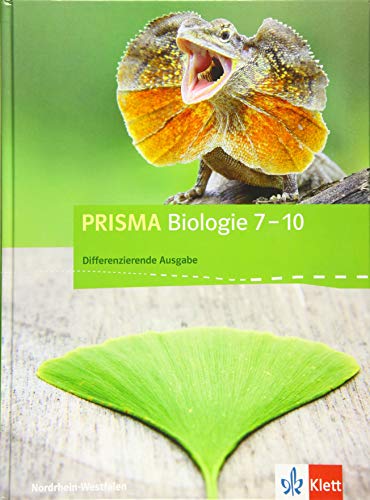 PRISMA Biologie 7-10. Differenzierende Ausgabe Nordrhein-Westfalen: Schulbuch Klasse 7-10 (PRISMA Biologie. Differenzierende Ausgabe für Nordrhein-Westfalen ab 2018)
