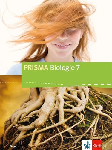 PRISMA Biologie 7. Ausgabe Bayern: Schulbuch Klasse 7 (PRISMA Biologie. Ausgabe für Bayern ab 2017)