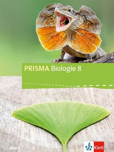 PRISMA Biologie 8. Ausgabe Bayern: Schulbuch Klasse 8 (PRISMA Biologie. Ausgabe für Bayern ab 2017) von Klett Ernst /Schulbuch