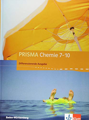 PRISMA Chemie 7-10. Differenzierende Ausgabe Baden-Württemberg: Schulbuch Klasse 7-10 (PRISMA Chemie. Differenzierende Ausgabe ab 2017)