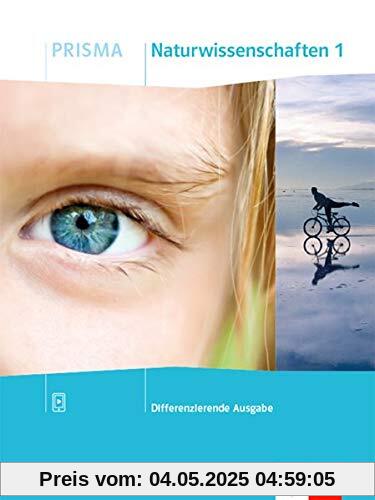 PRISMA Naturwissenschaften 1 A. Differenzierende Ausgabe A: Schülerbuch Klasse 5/6 (PRISMA. Differenzierende Ausgabe ab 2020)