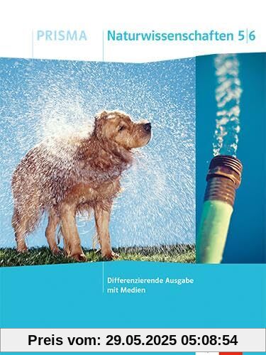 PRISMA Naturwissenschaften 5/6. Differenzierende Ausgabe Berlin/Brandenburg: Schulbuch mit Medien Klasse 5/6 PRISMA Naturwissenschaften 5/6. Differenzierende Ausgabe Berlin/Brandenburg: Schulbuch mit Medien Klasse 5/6